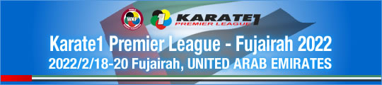 WKF Karate1 Premier League - Fujairah 2022　2022/2/18-20　fujairah, United Arab Emirates