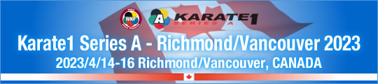 WKF Karate1 Series A - Richmond/Vancouver 2023 2023/4/14-16 Richmond/Vancouver, Canada